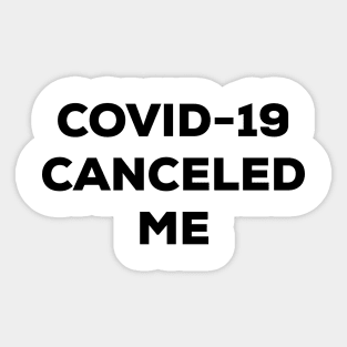 COVID-19 Canceled Me (black) Sticker